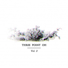 Cover art for Three Point Oh Vol. 2 by ALEFROMMARS, Etur Usheo, Framboisier, Perrin, Xddub